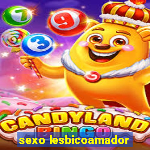 sexo lesbicoamador